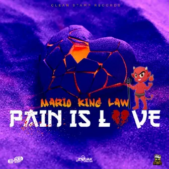 Pain Is Love by Mario King Law