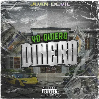 Yo Quiero Dinero by JUAN DEVIL