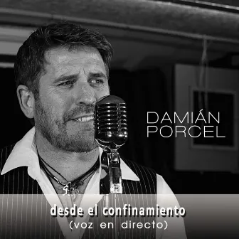 Desde el Confinamiento (Voz en Directo) by Damián Porcel