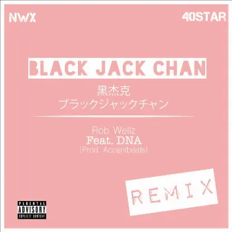 Black Jack Chan (Remix) by Rob Wellz