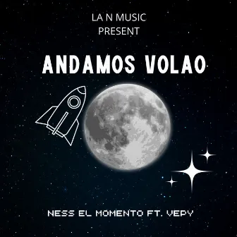 Andamos Volao by Ness El Momento