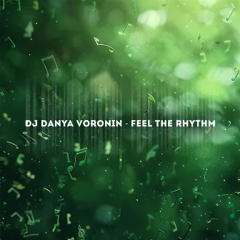 Feel the Rhythm by DJ Danya Voronin