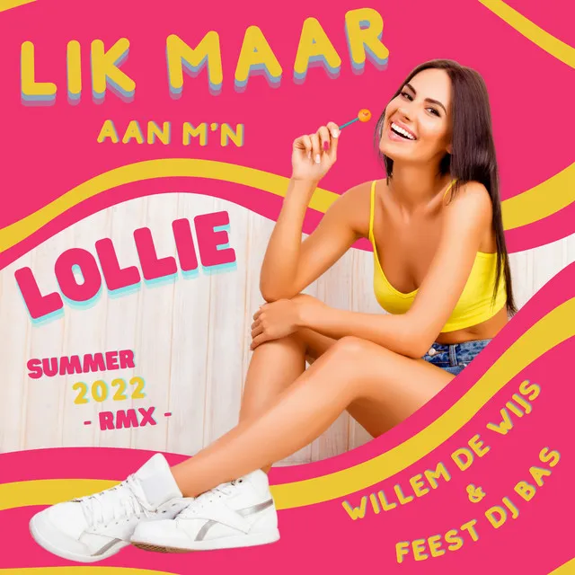 Lik Maar Aan M'n Lollie (Summer 2022 Remix)