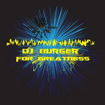 For Greatness by Dj Burger