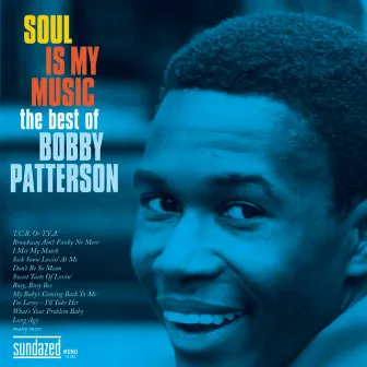 Soul Is My Music: The Best of Bobby Patterson by Bobby Patterson