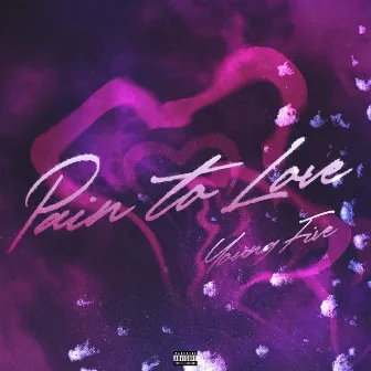 Pain to Love by Young Five