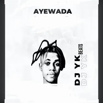 Ayewada by Dj Yk Beats