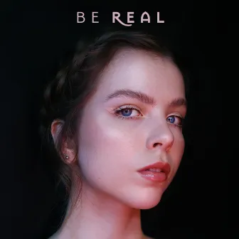 Be Real by EMILINE