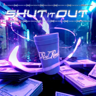 Shut It Out by Rico Reech