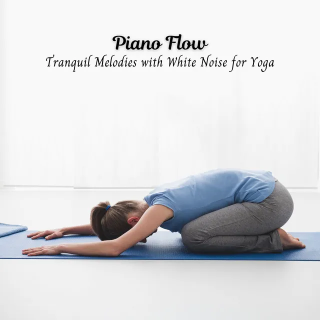 Piano Flow: Tranquil Melodies with White Noise for Yoga