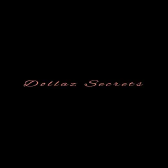 Secrets by Dollaz