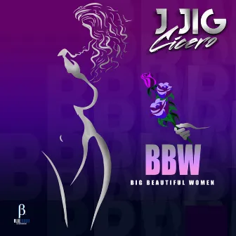 BBW by J Jig Cicero