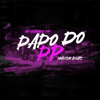 Papo do PP by Mansur Beats