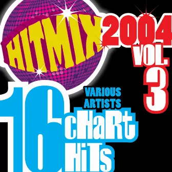 Hit Mix 2004 Vol. 3 - 16 Chart Hits by Plaster