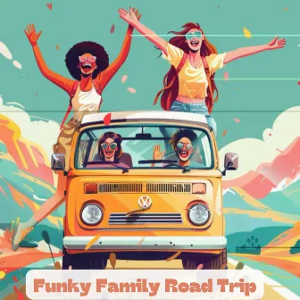 Funky Family Road Trip by Old School Funk Squad