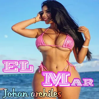 El Mar by Johan Archiles