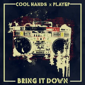 Bring It Down (Extended Version) by Cool Hands