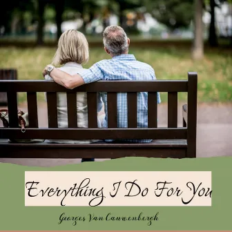 Everything I Do by Georges Van Cauwenbergh