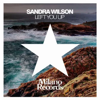 Left You Up by Sandra Wilson