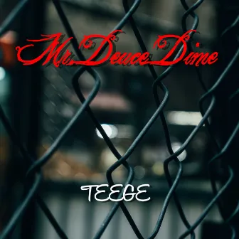 Mr. Deuce Dime by Teege