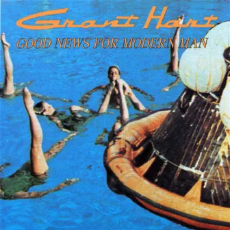 Good News For Modern Man by Grant Hart