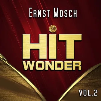 Hit Wonder: Ernst Mosch, Vol. 2 by Ernst Mosch