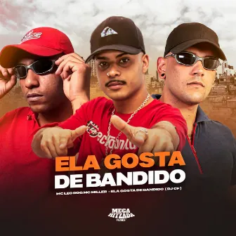 ELA GOSTA DE BANDIDO by Mc Léo RDG