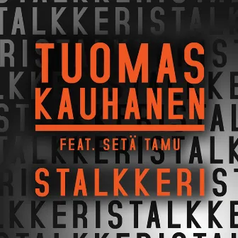 Stalkkeri (feat. Setä Tamu) by Tuomas Kauhanen