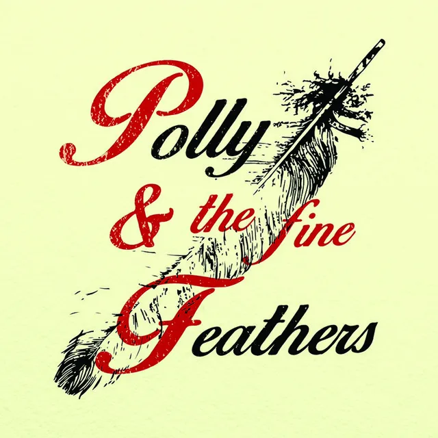 Polly & The Fine Feathers