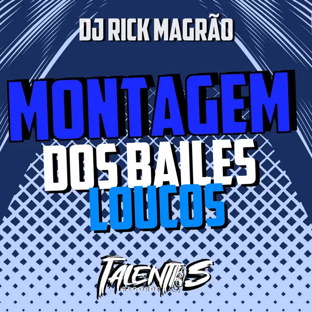 MONTAGEM DOS BAILES LOUCOS