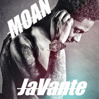 Moan by JaVante