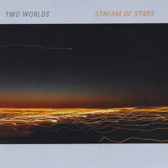 Stream of Stars by Two Worlds