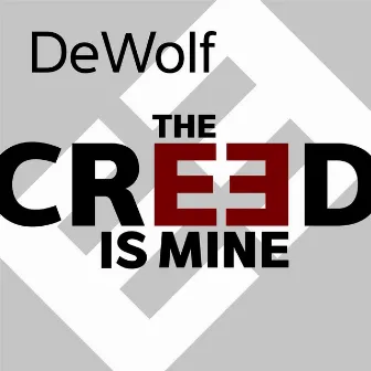 The Creed Is Mine by DeWolf