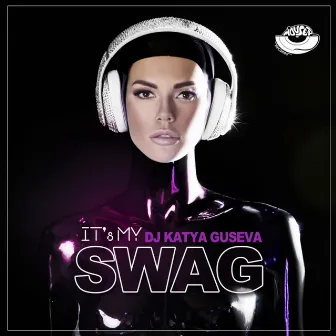 It's My Swag by Dj Katya Guseva