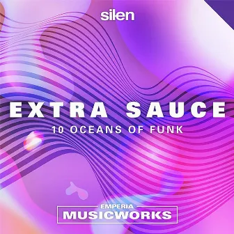 Extra Sauce: 10 Oceans of Funk by 