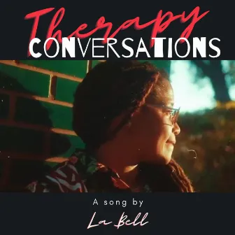 Therapy Conversations (Radio Edit) by La Bell