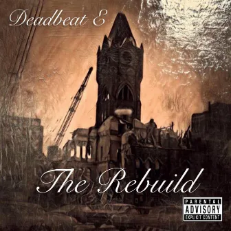 The Rebuild by Deadbeat E