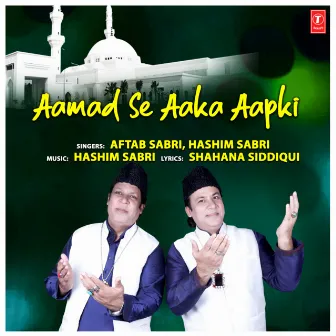 Aamad Se Aaka Aapki by Hashim Sabri