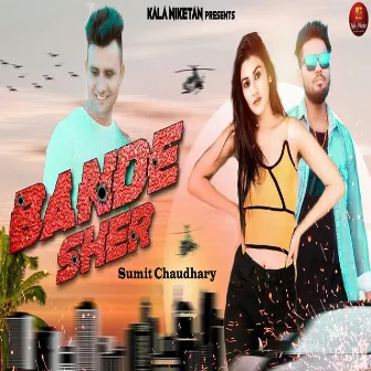 Bande Sher by Sumit Chaudhary