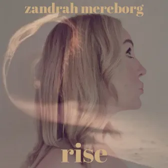 Rise by Zandrah Mereborg