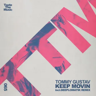 Keep Movin by Tommy Gustav