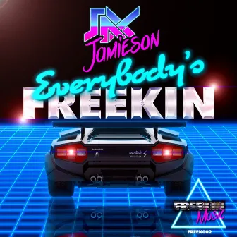 Everybody's Freekin by Jax Jaimeson