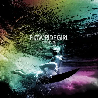 Flow Ride Girl by Karl Moestl