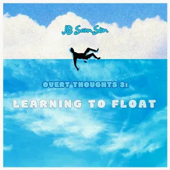 OVERT THOUGHTS 3: LEARNING TO FLOAT by Unknown Artist