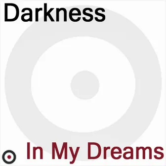 In My Dreams by Darkness