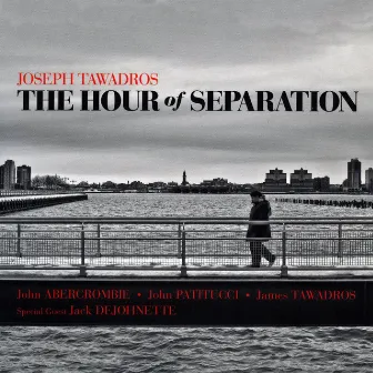 The Hour Of Separation by Joseph Tawadros