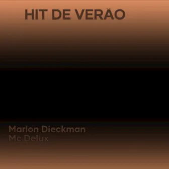 Hit de Verão by Marlon Dieckman