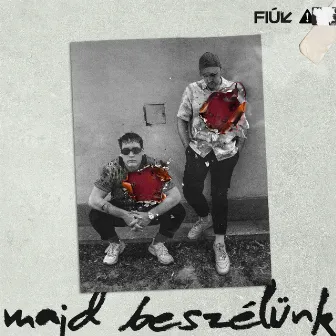 Majd beszélünk by Fiúk