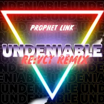 UNDENIABLE (RE:VCT REMIX) by Prophet Link