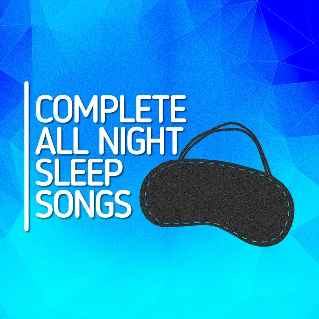 Complete All Night Sleep Songs